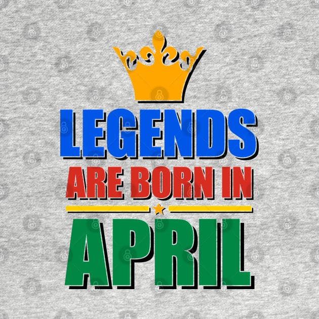 Legends Are born In April by TheArtism